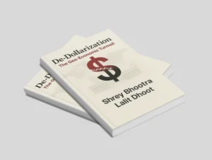 De-Dollarization (The Geo-Economic Turmoil)